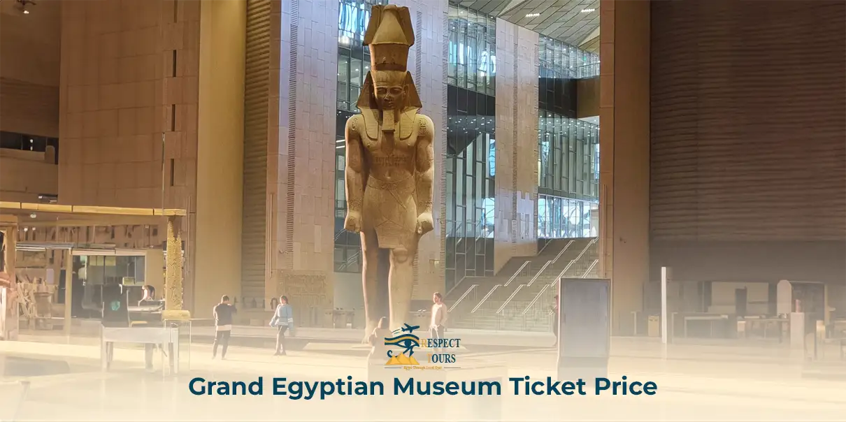 Grand Egyptian Museum Ticket Price