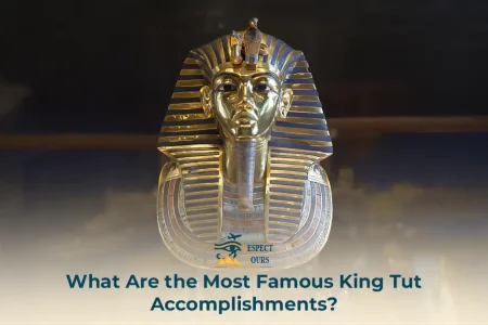 What Are the Most Famous King Tut Accomplishments?