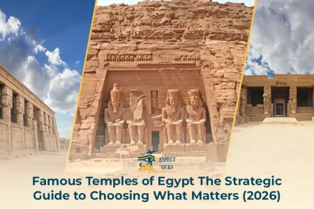 Famous Temples of Egypt: The Strategic Guide to Choosing What Matters (2026)