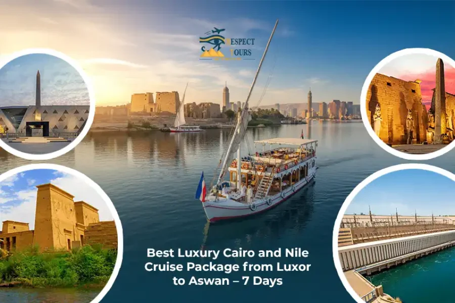Best Luxury Cairo and Nile Cruise Package from Luxor to Aswan