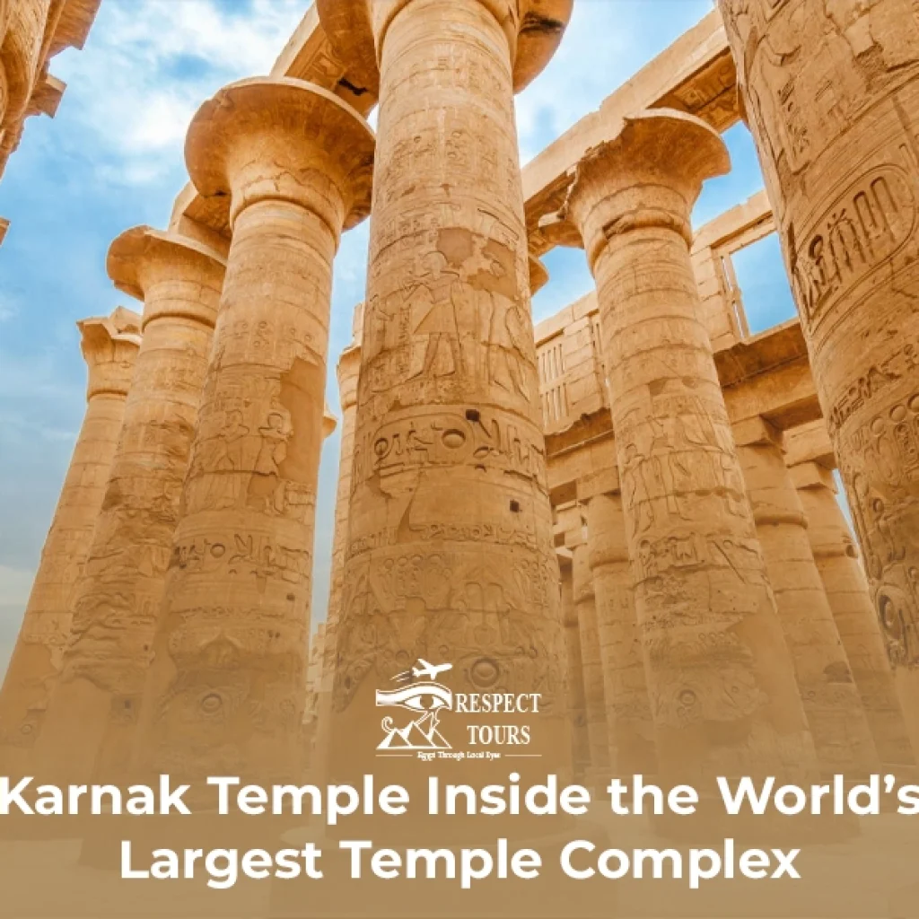 Karnak Temple: Inside the World’s Largest Temple Complex