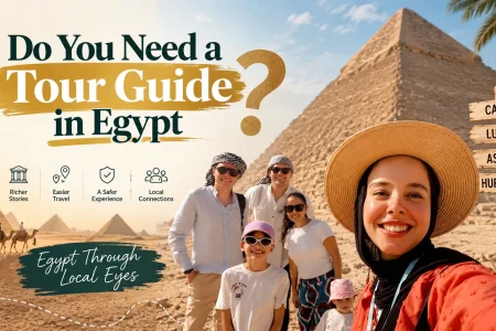 Do You Need a Tour Guide in Egypt? An Honest Traveller’s Guide